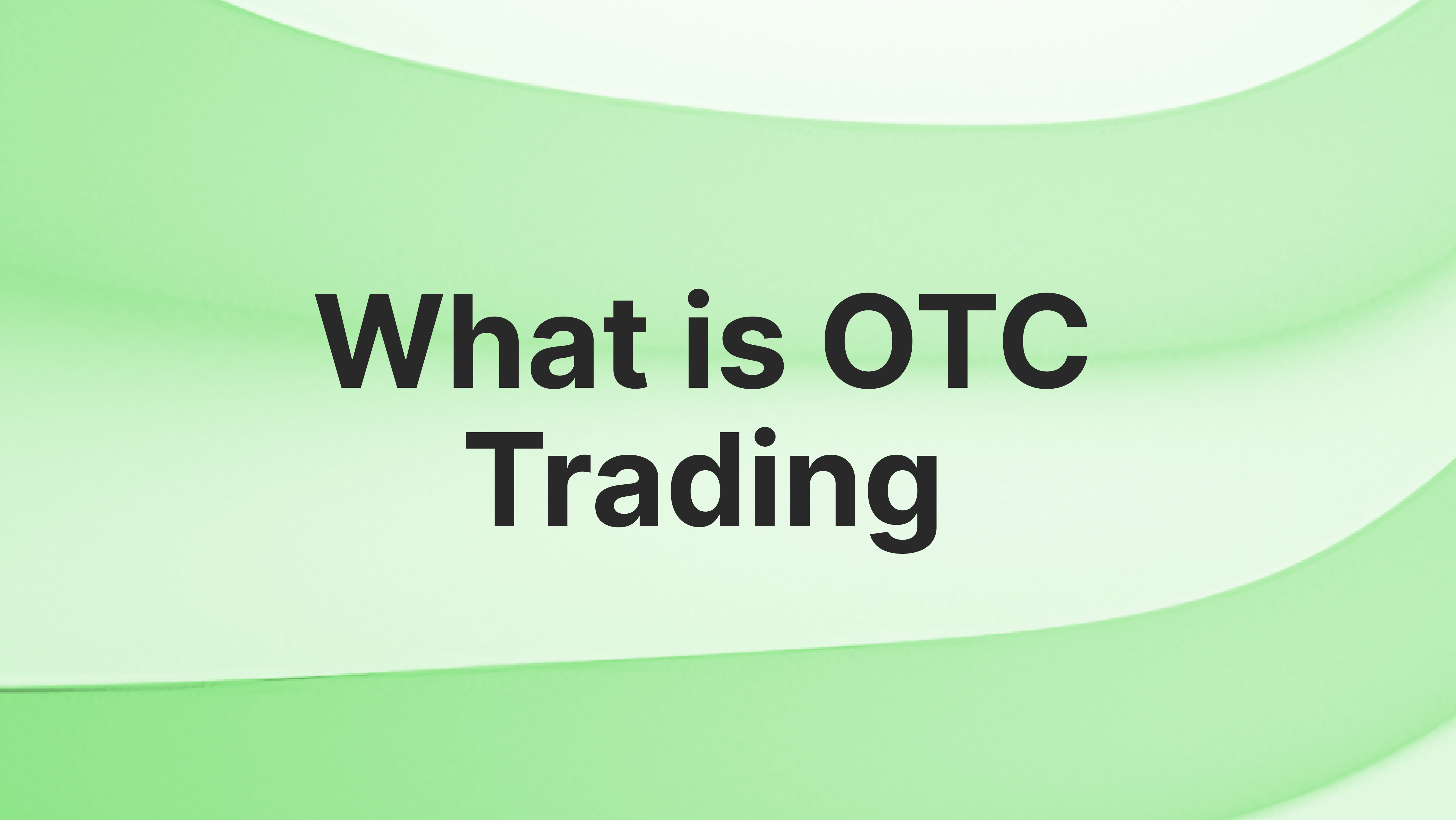 What is OTC Trading?