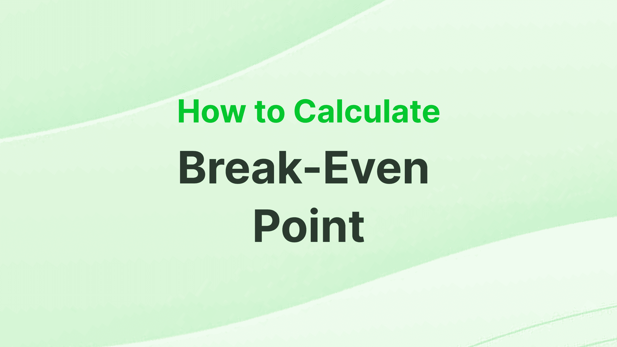 How to Calculate Break-Even Point: Detailed Guide