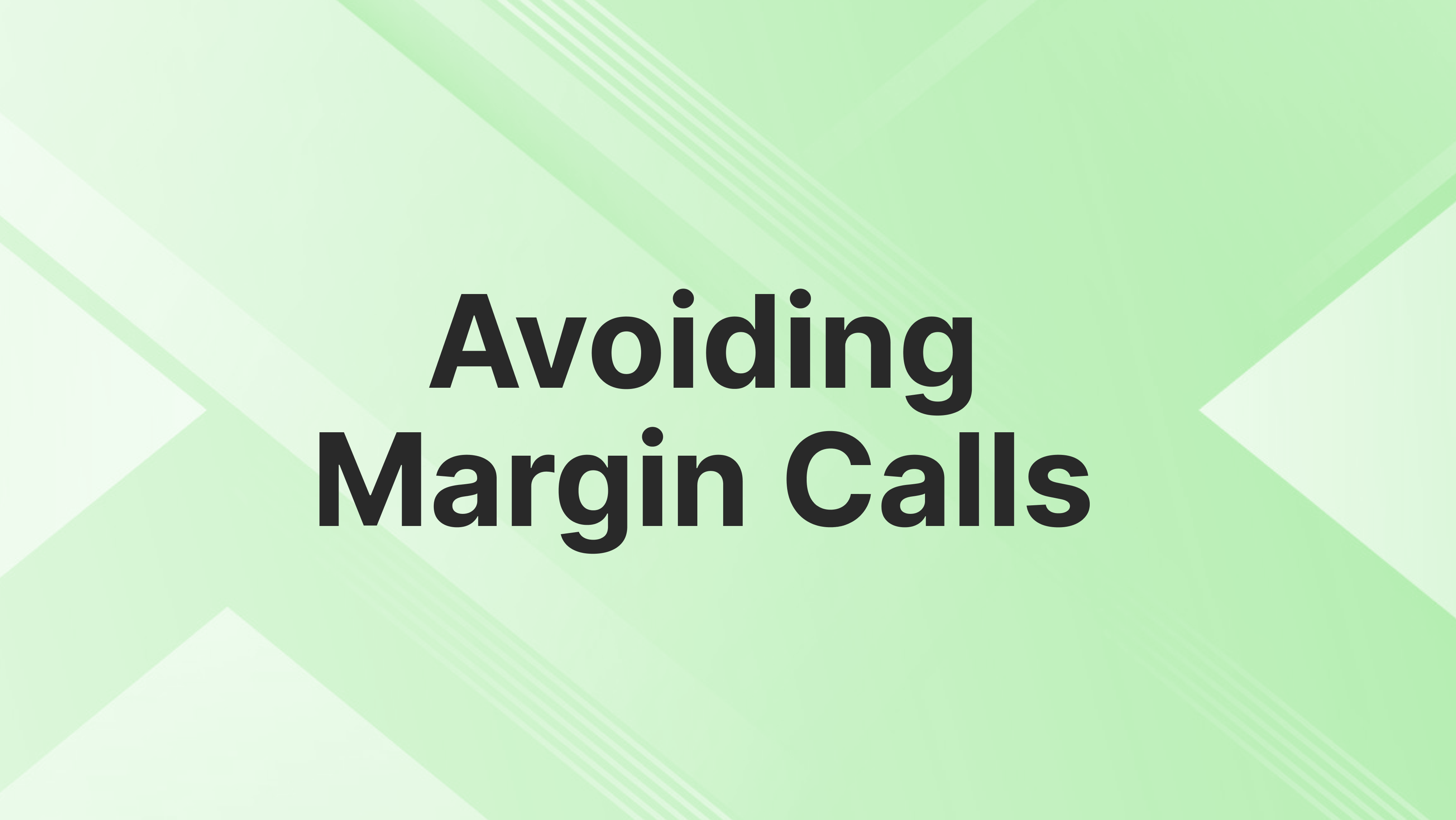 How to avoid margin calls