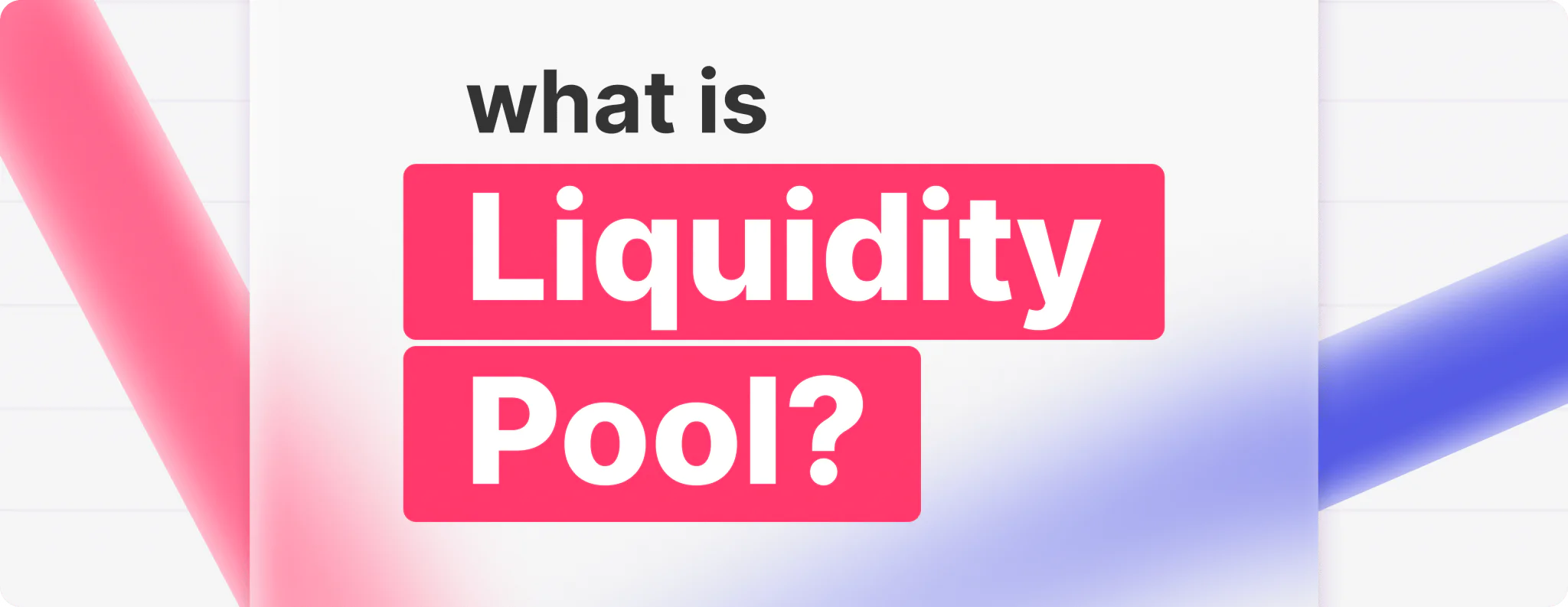 What is a Liquidity Pool? 