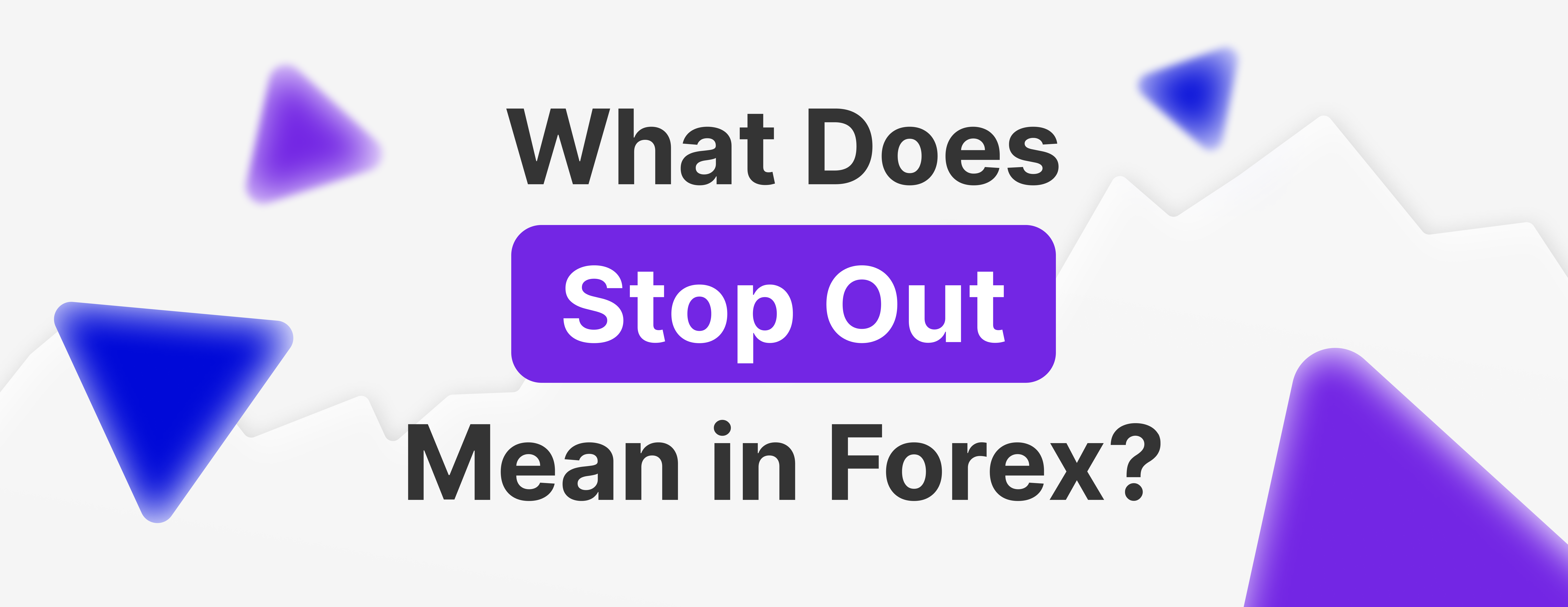 What Does Stop Out Mean in Forex