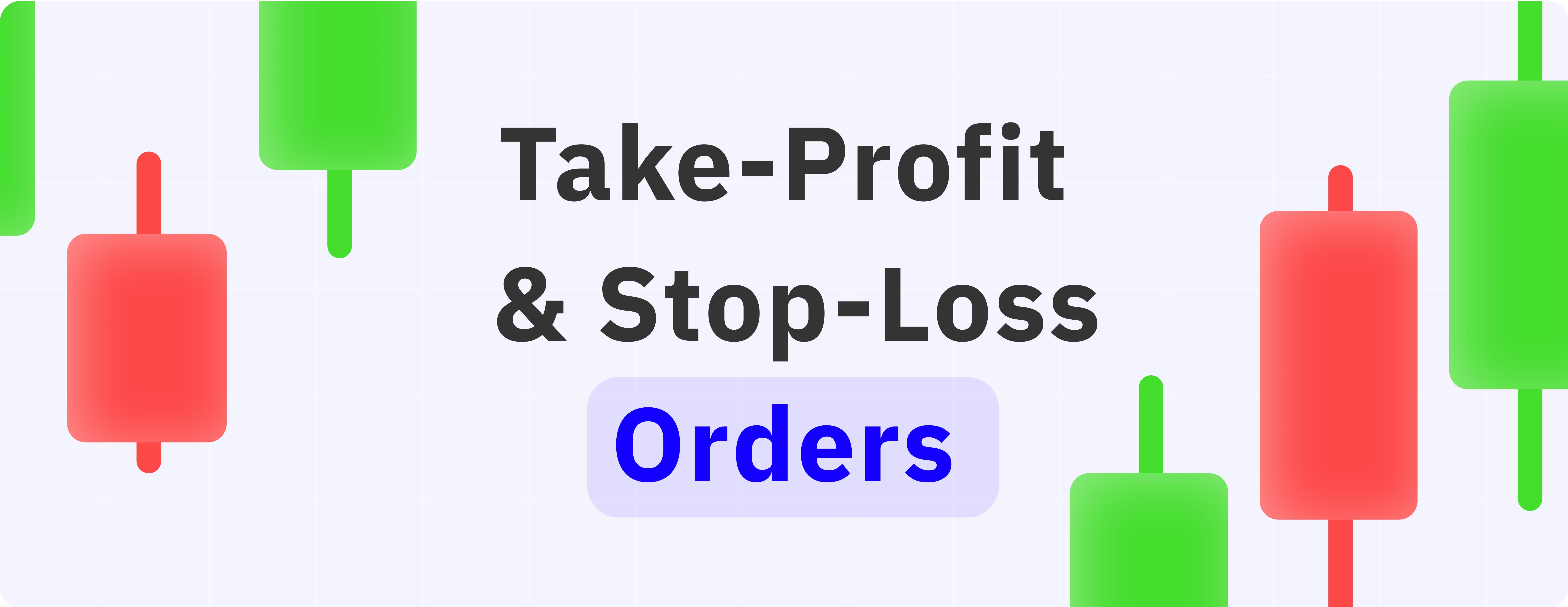 Take-Profit & Stop-Loss Orders