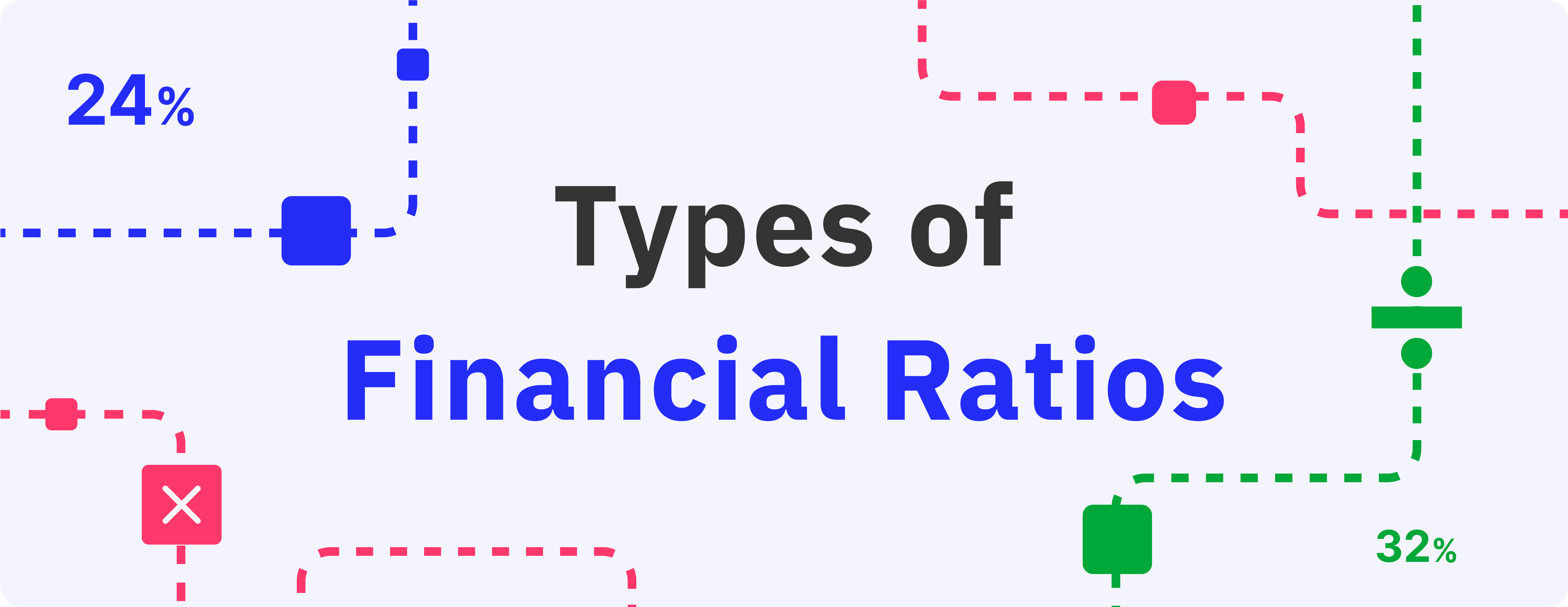 Types of Financial Ratios: What Do They Tell You