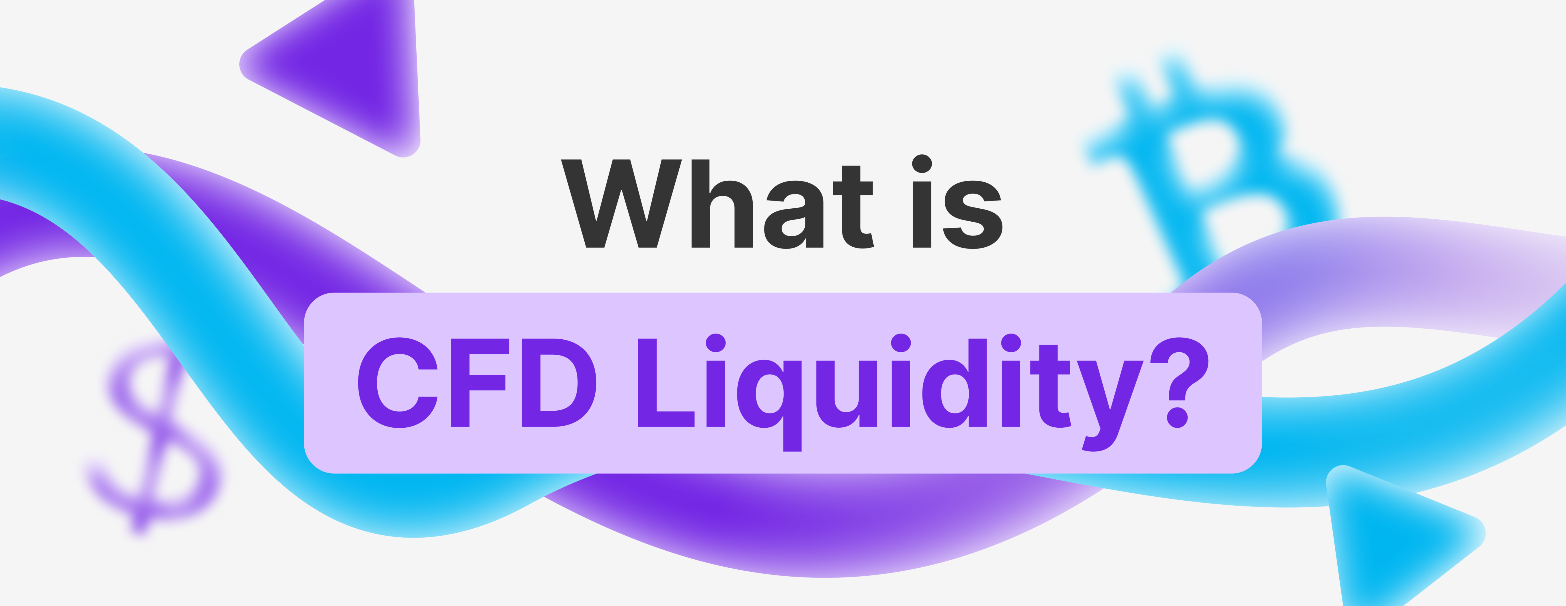 What is CFD Liquidity?
