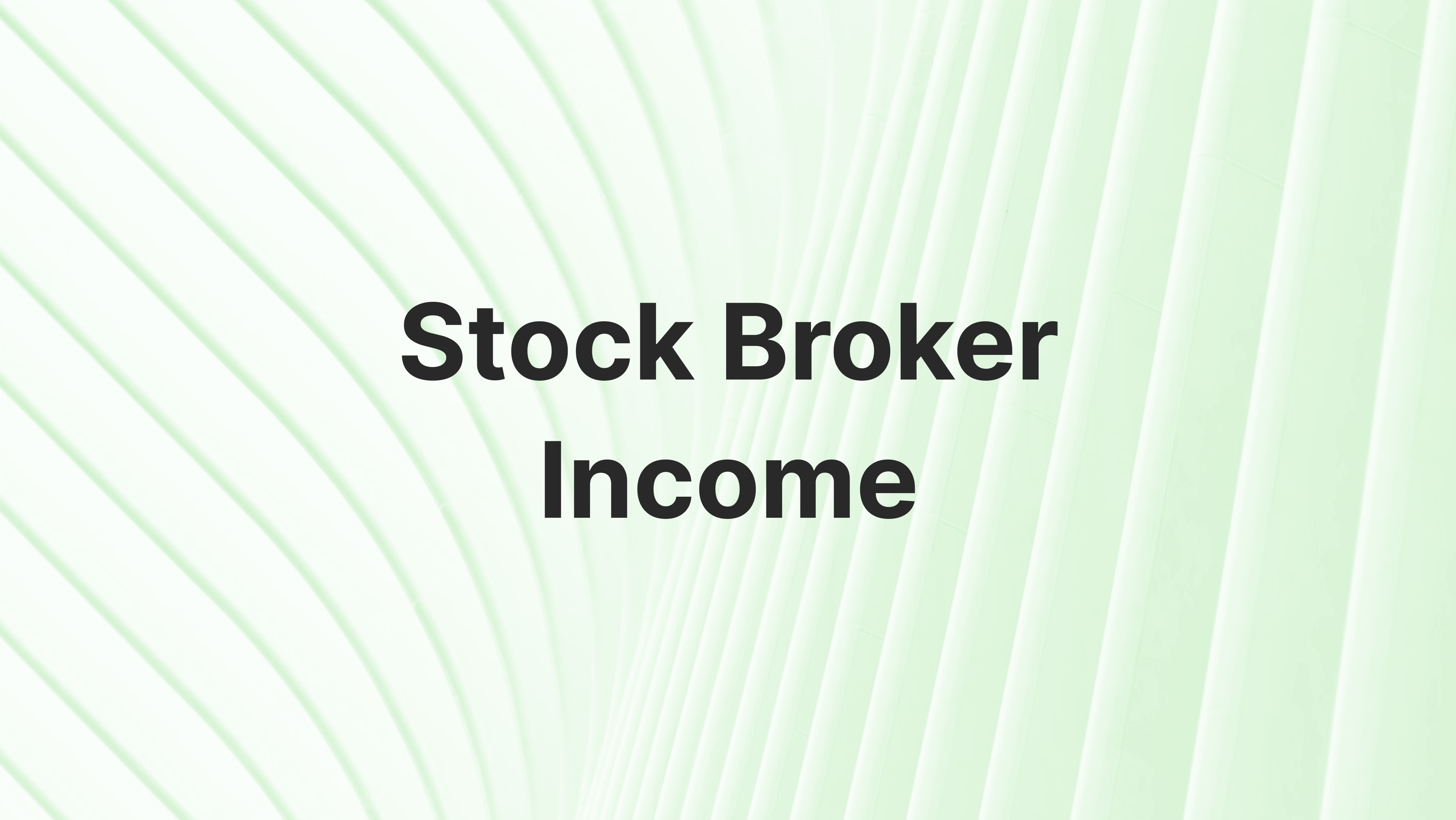 Stock Broker Income