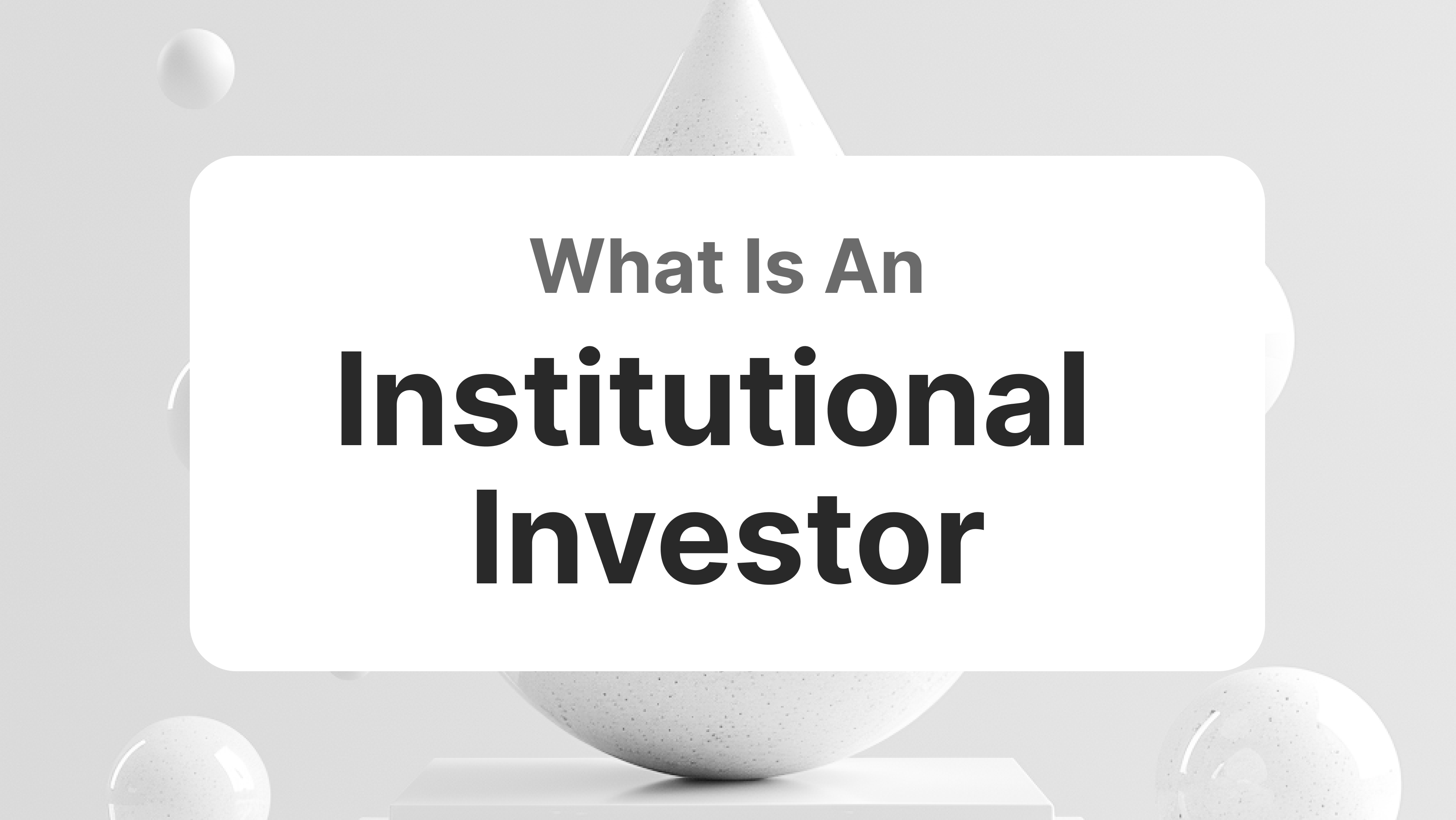 What Is An Institutional Investor