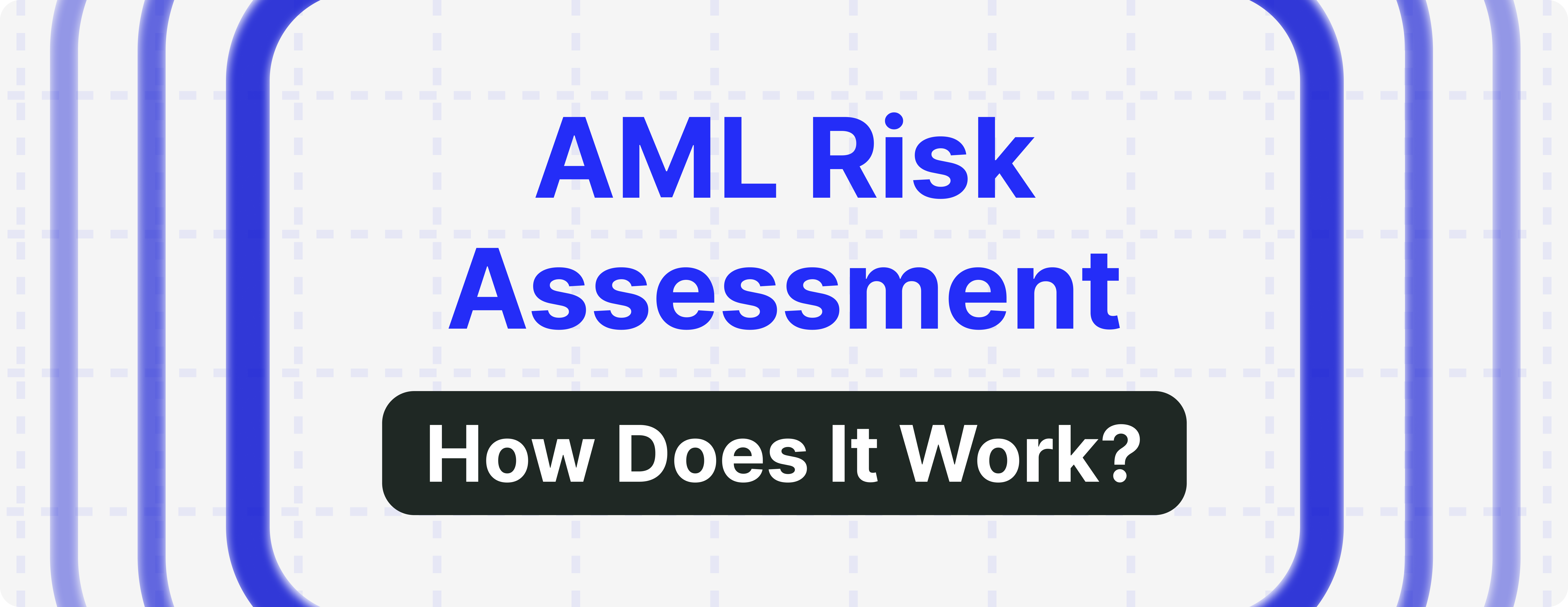 What Is AML Risk Assessment?