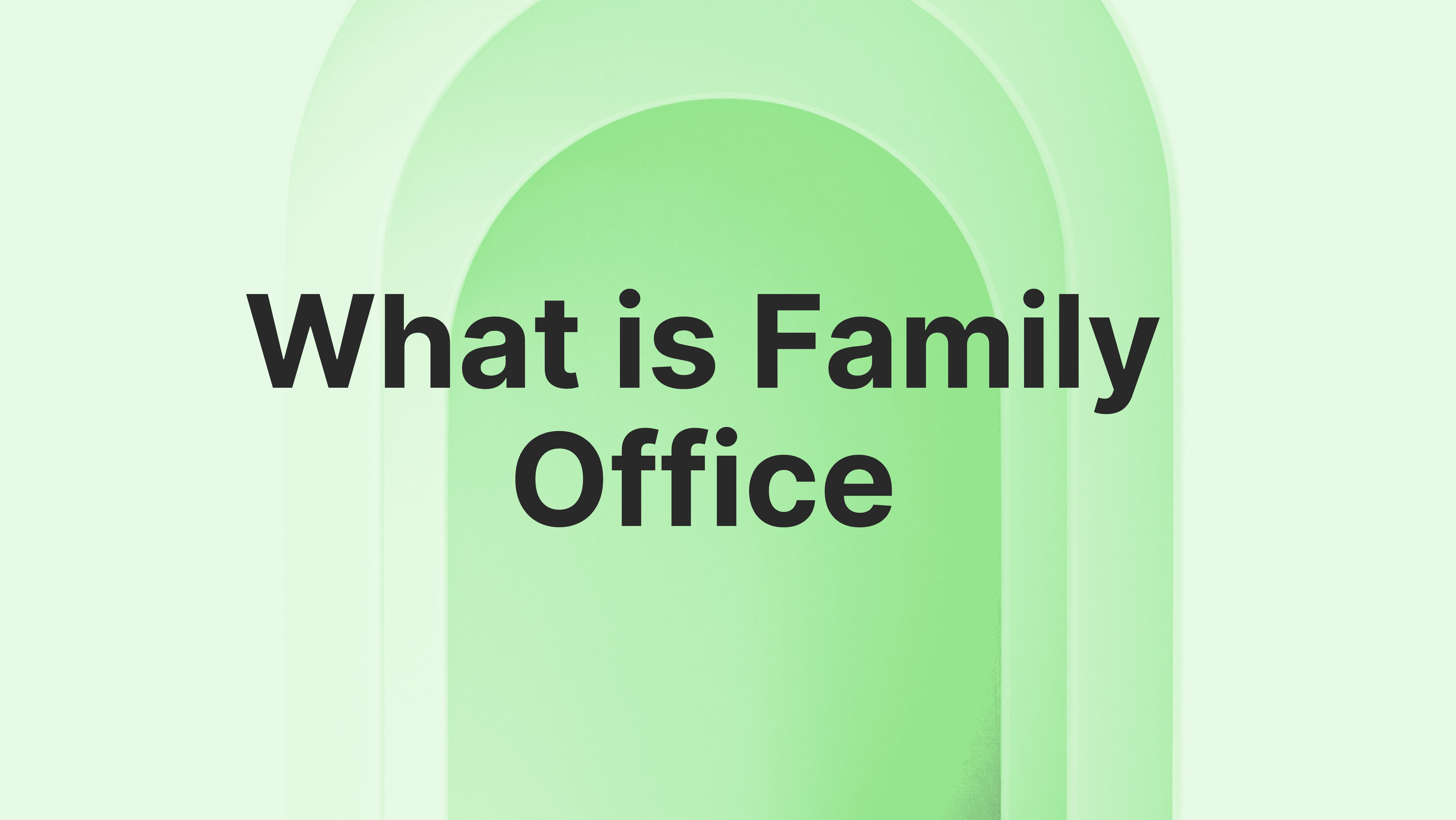 What is Family Office And How to Start One in 2024?.png