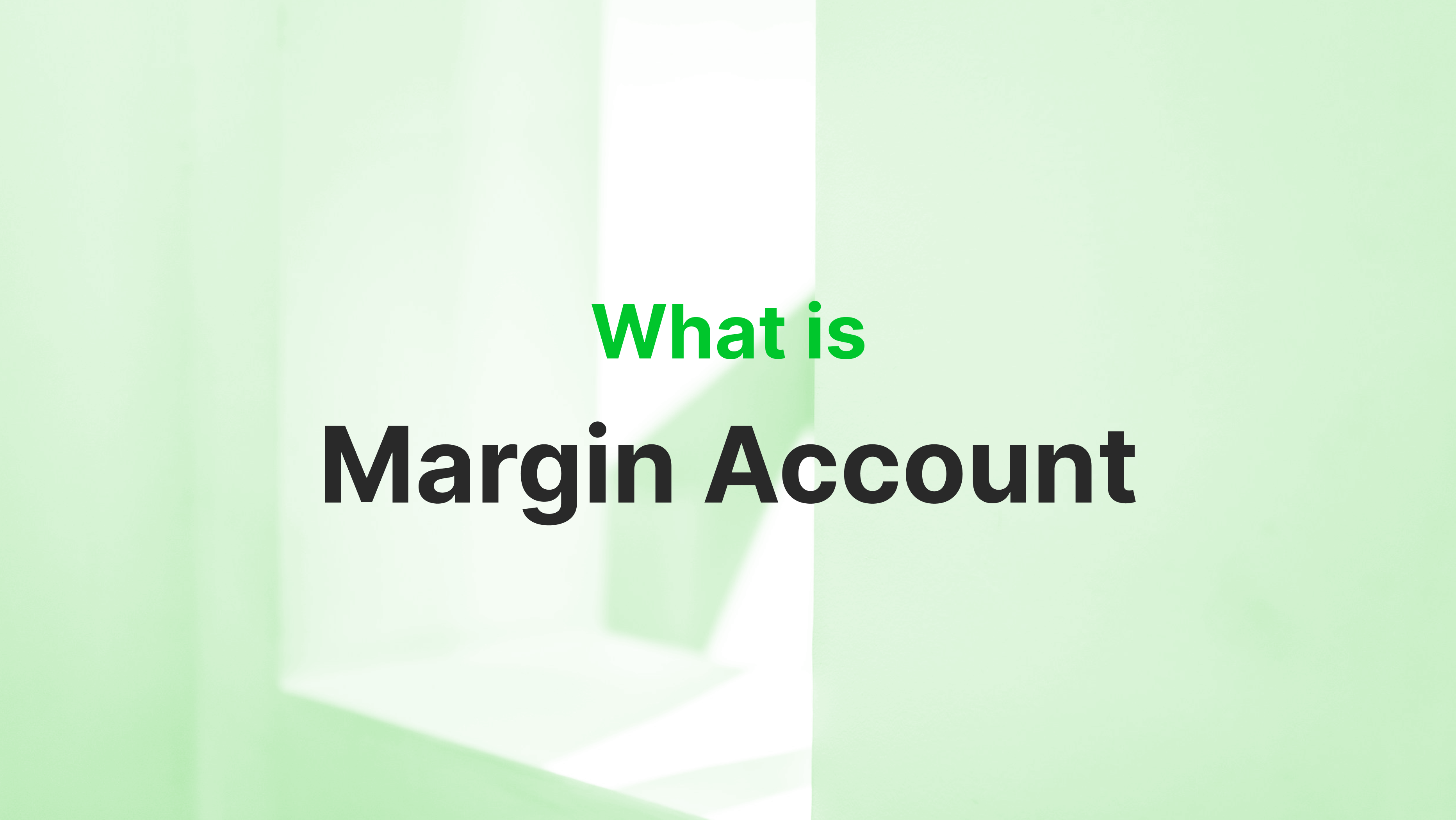 What is Margin Account?