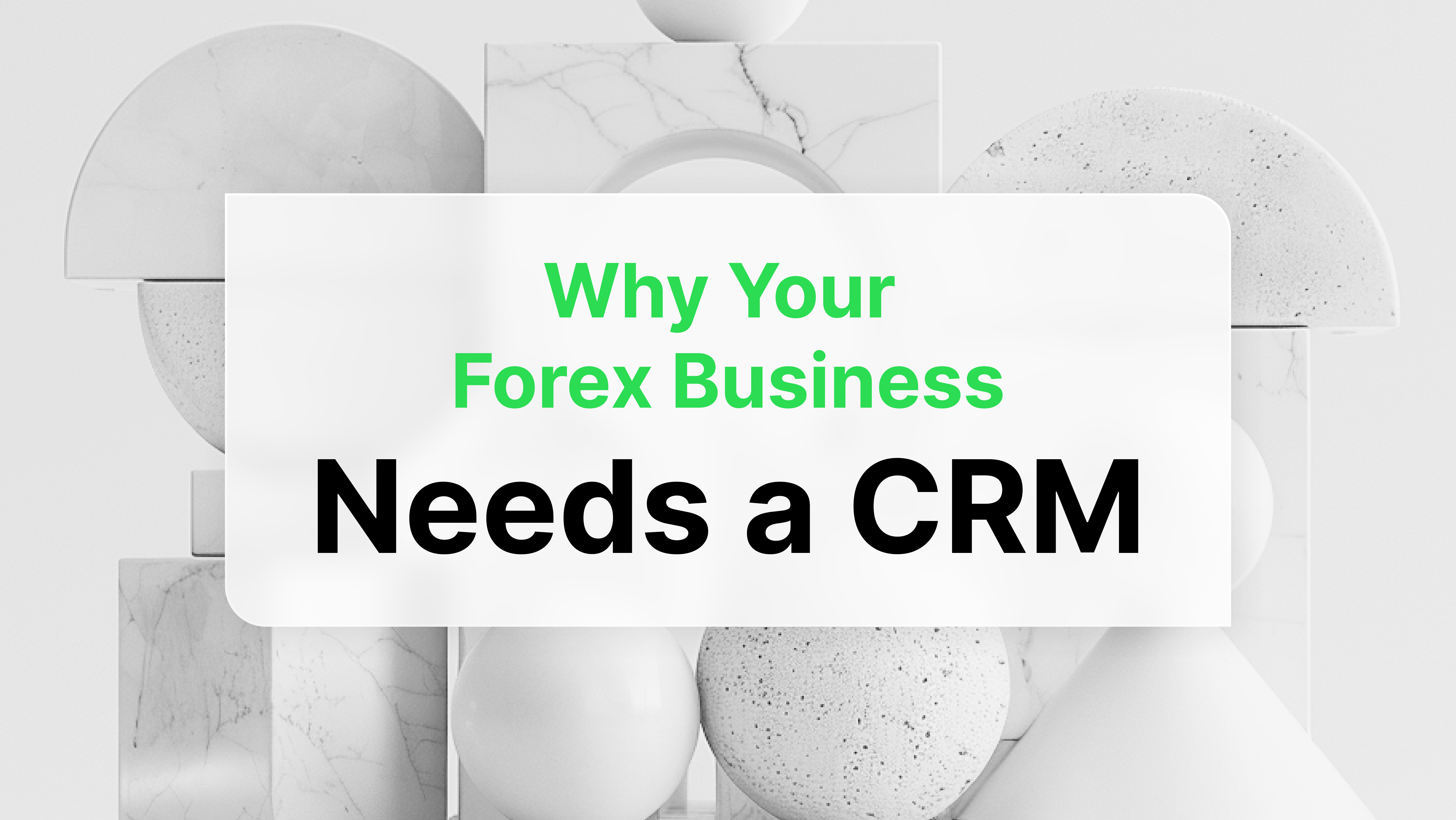 Better Client Managing: Why Your Forex Business Needs a CRM