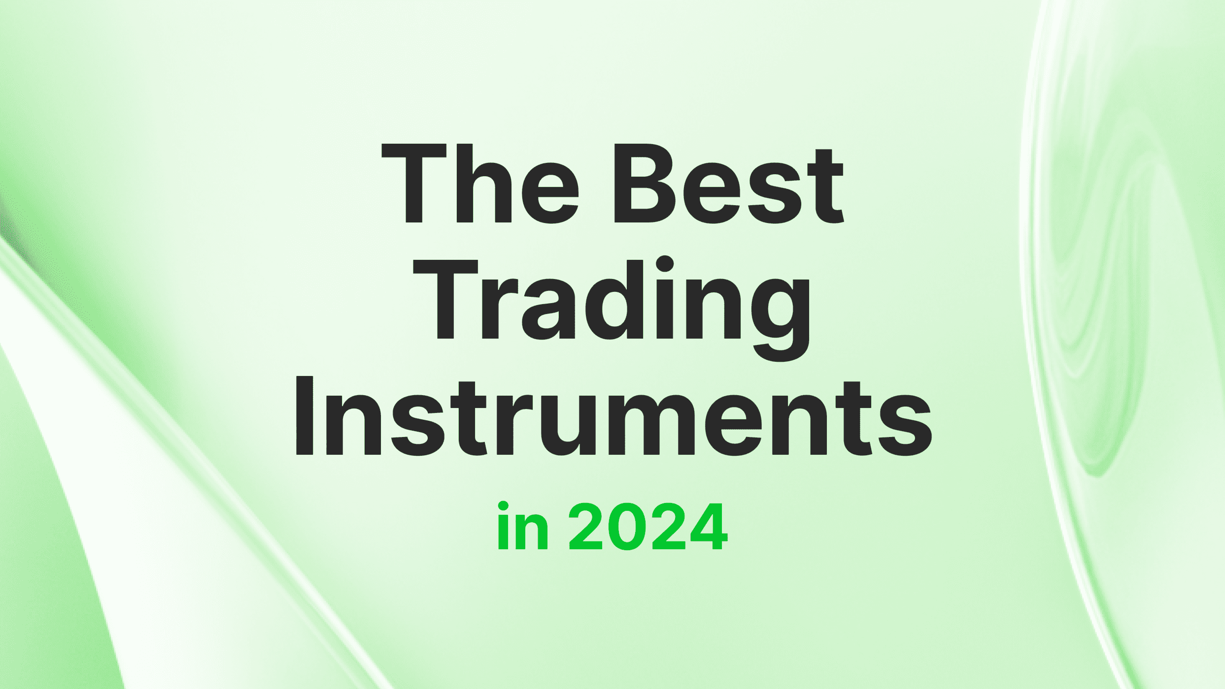 The Most Popular Trading Instruments in 2024
