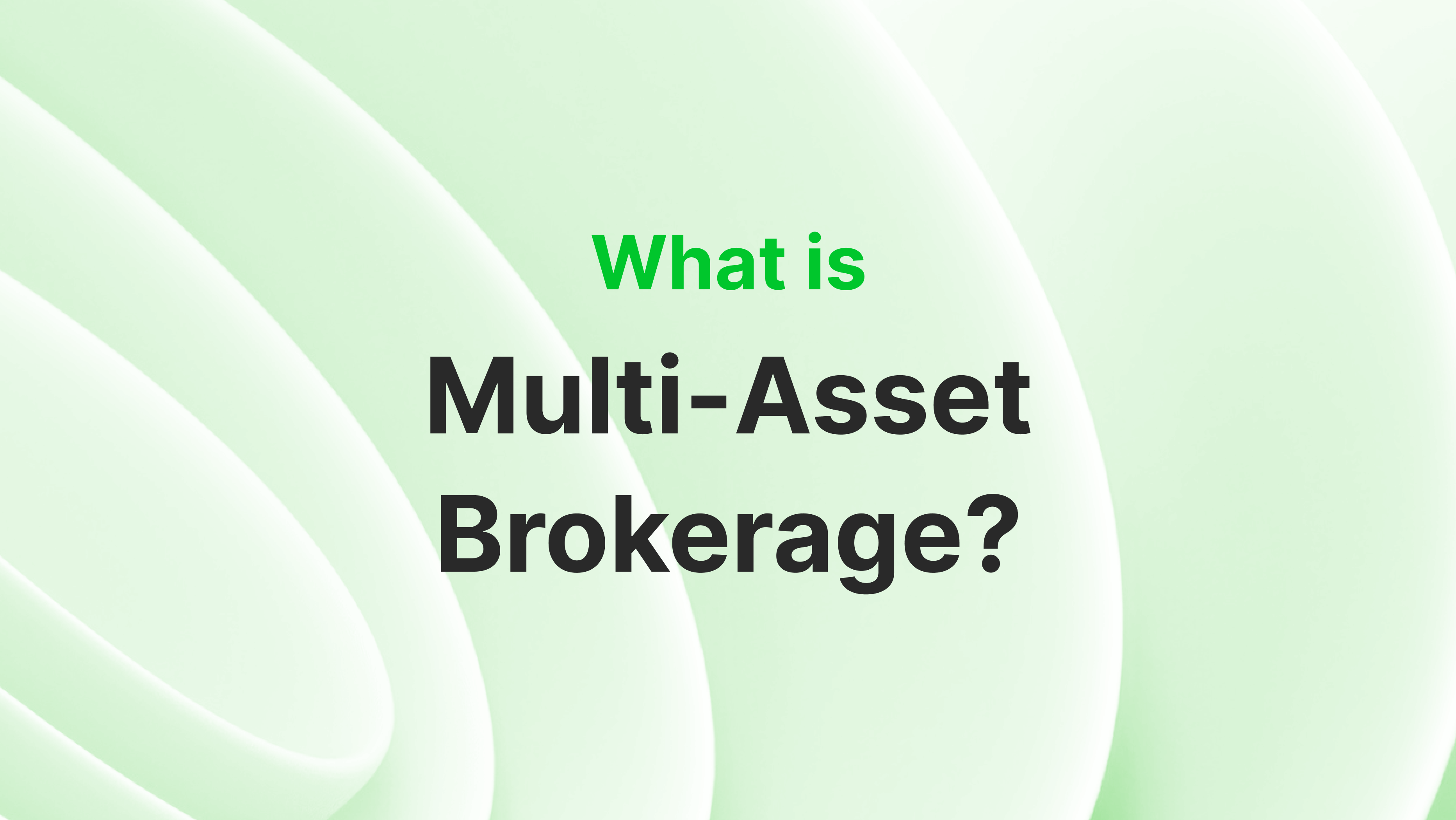 what is multi-asset brokerage?